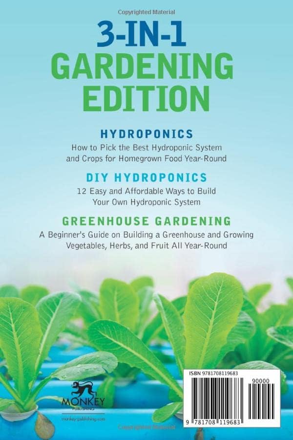 Hydroponics and Greenhouse Gardening: 3-in-1 Gardening Book to Grow Vegetables, Herbs, and Fruit All-Year-Round