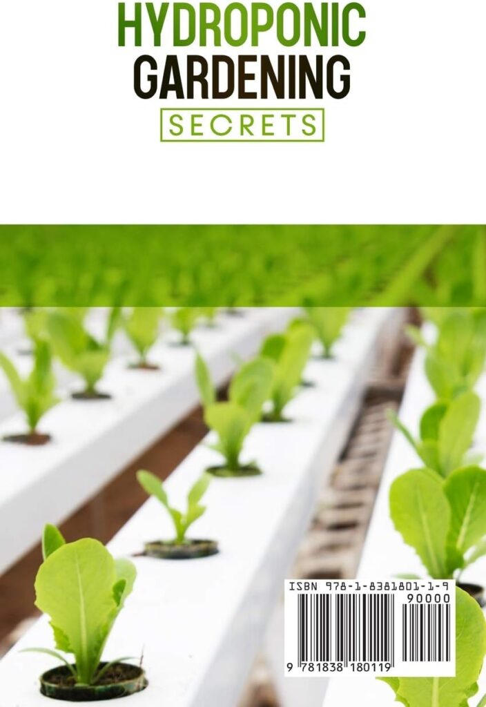 Hydroponic Gardening Secrets: The Complete Beginners Guide to Learn How to Start Hydroponics from Scratch. Perfect Hydroponic System to Grow Your Fruit, Vegetable and Herbs. Hydroponic Gardening Secrets: The Complete Beginners Guide to Learn How to Start Hydroponics from Scratch. Perfect Hydroponic System to Grow Your Fruit, Vegetable and Herbs.