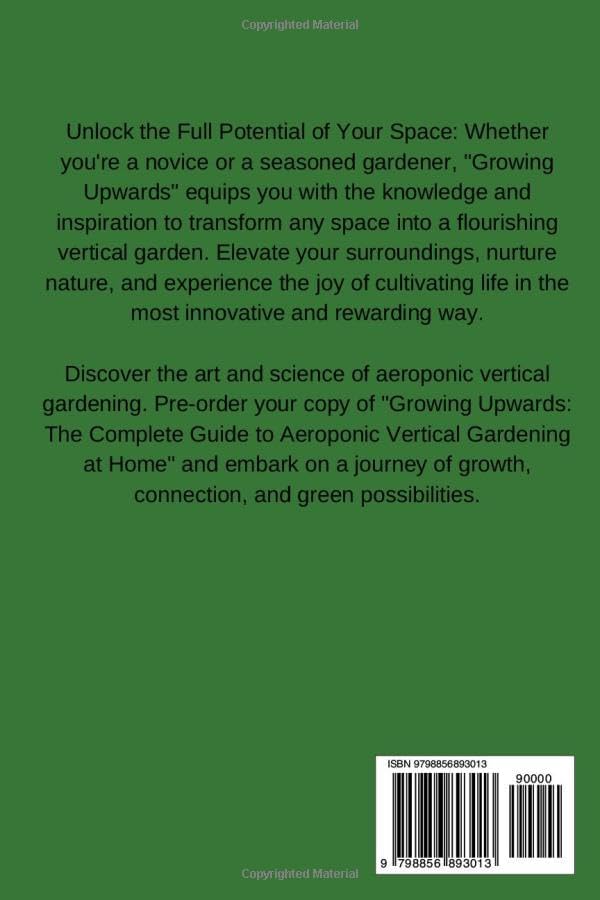 GROWING UPWARDS: The Complete Guide to Aeroponic Vertical Gardening at Home