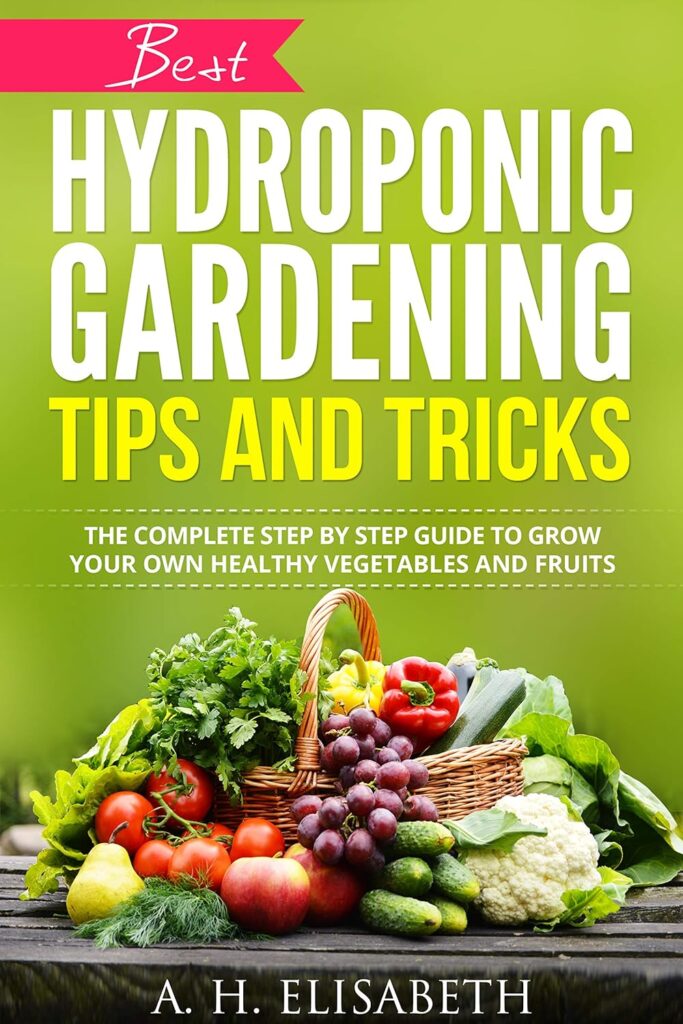 Hydroponic Gardening Tips And Tricks: The Complete Step By Step Guide To Grow Your Own Healthy Vegetables And Fruits (hydrops and greenhouse gardening, ... hydroponics gardening, hydroponics system) Kindle Edition Hydroponic Gardening Tips And Tricks: The Complete Step By Step Guide To Grow Your Own Healthy Vegetables And Fruits (hydrops and greenhouse gardening, ... hydroponics gardening, hydroponics system) Kindle Edition