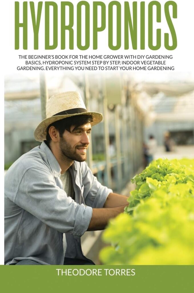 Hydroponics: The beginners book for the home grower with DIY gardening basics, Hydroponic system step by step, Indoor vegetable gardening. Everything you need to start your home gardening. Hydroponics: The beginners book for the home grower with DIY gardening basics, Hydroponic system step by step, Indoor vegetable gardening. Everything you need to start your home gardening.